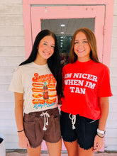 Load image into Gallery viewer, Nicer when I’m tan tee