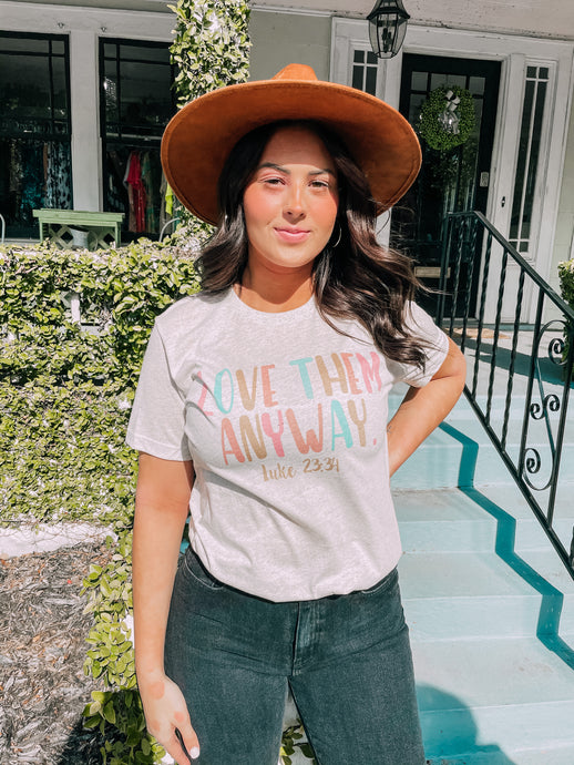 Love Them Anyway Tee