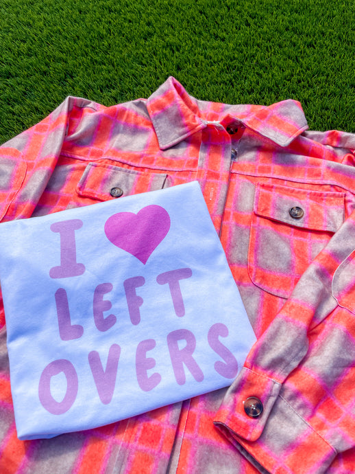 I love left overs tee