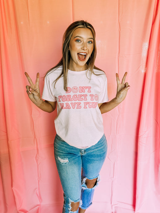 Have Fun Tee