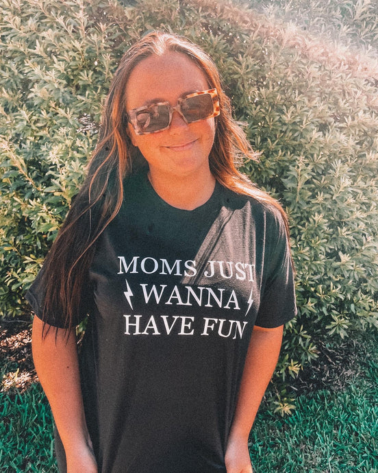 Moms Just Wanna Have Fun Tee (black)